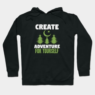 create adventure for yourself Hoodie